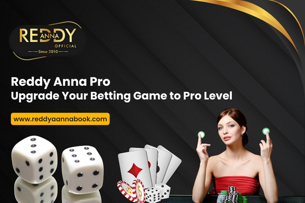 Reddy Anna Pro Upgrade Your Betting Game to Pro Level